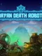 Mayan Death Robots