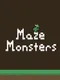 Maze Monsters