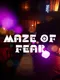 Maze of Fear