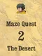 Maze Quest 2: The Desert