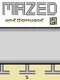 Mazed and Bemused
