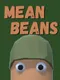 Mean Beans
