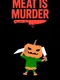Meat is Murder