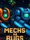 MechsNBugs