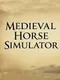 Medieval Horse Simulator