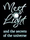 MeetLight and the Secrets of the Universe