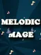 Melodic Mage