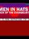 Men in Hats: Attack of the Evangelists