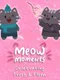 Meow Moments: Celebrating Frost & Flora