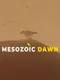 Mesozoic Dawn