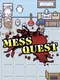 Mess Quest