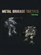 Metal Brigade Tactics Versus