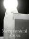 Metaphysical Abyss
