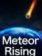 Meteor Rising