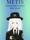 Metis: Shadow Days