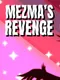 Mezma's Revenge