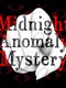 Midnight Anomaly Mystery