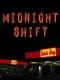 Midnight Shift