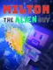 Milton the Alien Guy