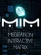 MiM: Meditation Interactive Matrix