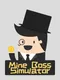 Mine Boss Simulator
