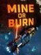 Mine or Burn