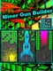 Miner Gun Builder