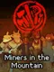 Miners in the Mountain