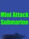 Mini Attack Submarine