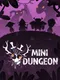 Mini Dungeon