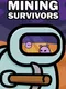 Mining Survivors