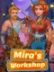 Mira's Workshop