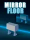 Mirror Floor