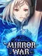 Mirror War: Reincarnation of Holiness