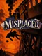 Misplaced
