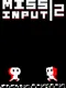 Miss Input 2