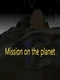 Mission on the Planet