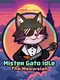 Mister Gato Idle: The Meowsiah