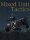 Mixed Unit Tactics