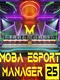 MOBA Esport Manager 25