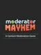 Moderator Mayhem