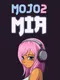 Mojo 2: Mia