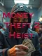 Money Theft 2: Heist