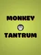 Monkey Tantrum
