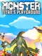 Monster: Titan's Playground