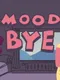 Mood Bye