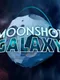 Moonshot Galaxy