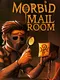 Morbid Mailroom