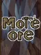 More Ore