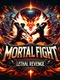 Mortal Fight: Lethal Revenge